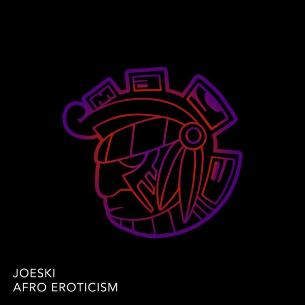 Joeski - AFRO EROTICISM
