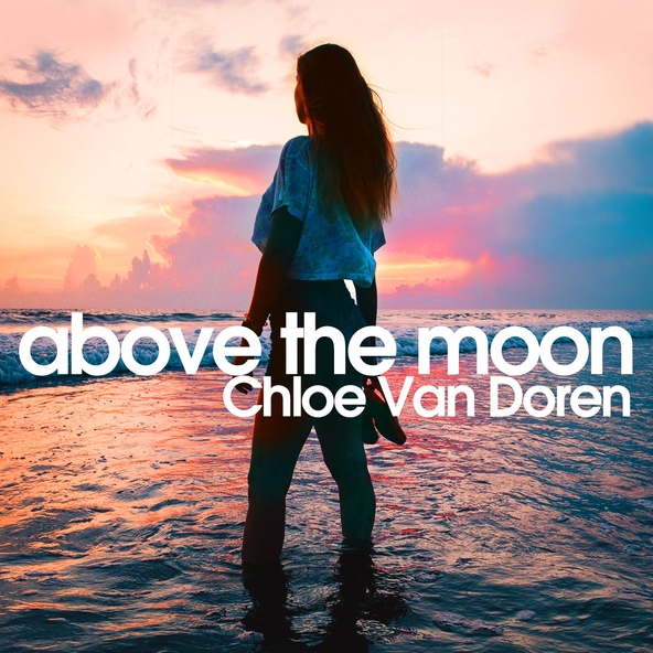 Chloe Van Doren - Above the Moon