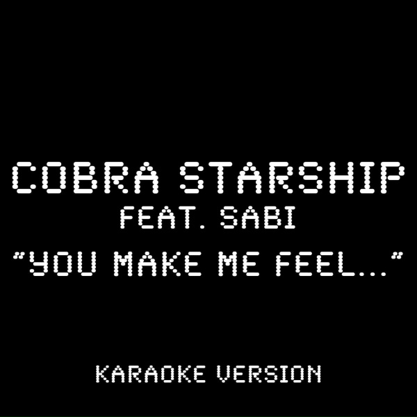 Cobra Starship - You Make Me Feel... (feat. Sabi)