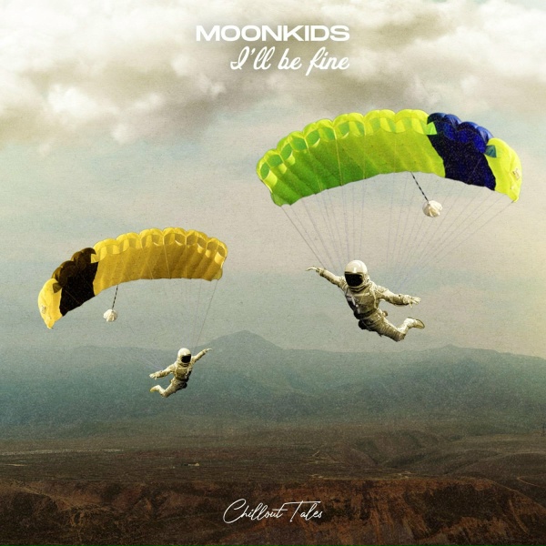 Moonkids - I'll Be Fine