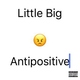Little Big - Antipositive