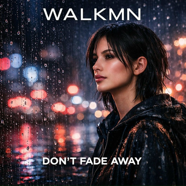WALKMN - Don't Fade Away