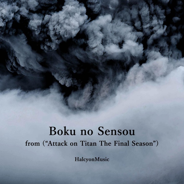 HalcyonMusic - Boku no Sensou (From "Attack on Titan The Final Season") [Piano Arrangement]