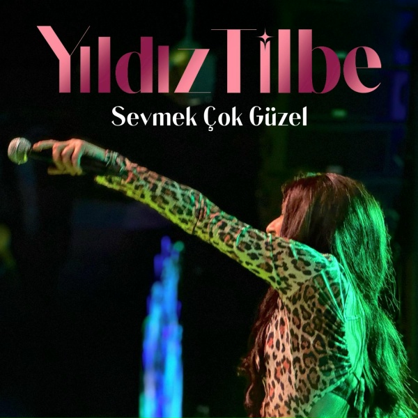 Yıldız Tilbe - Sevmek &Ccedil;ok G&uuml;zel