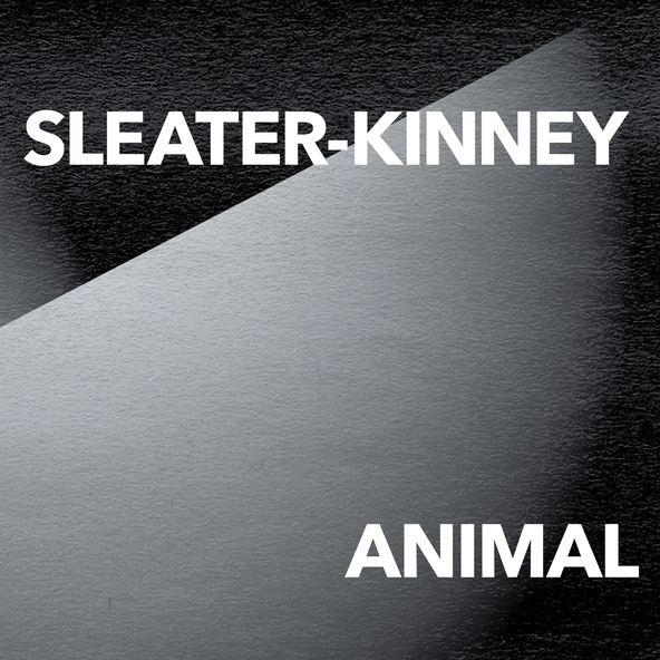 Sleater-Kinney - ANIMAL