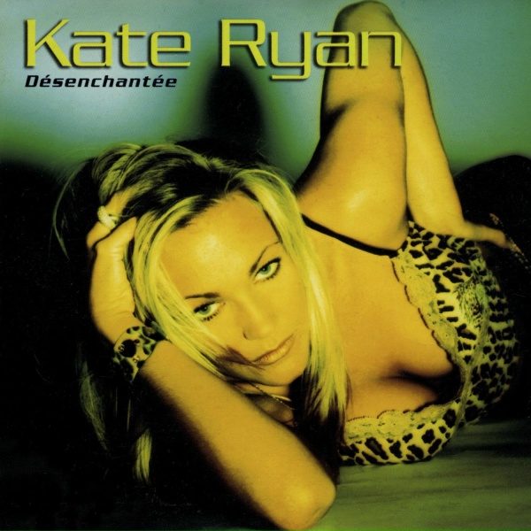 Kate Ryan - D&eacute;senchant&eacute;e