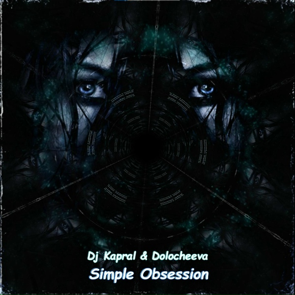 Dj Kapral, Dolocheeva - Simple Obsession (Cover) [Extended Mix]