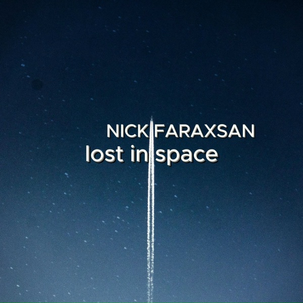 Nick Faraxsan - Lost in Space