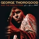 George Thorogood And The Destroyers - New Boogie Chillun