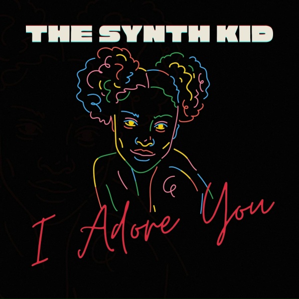 The Synth Kid - I Adore You