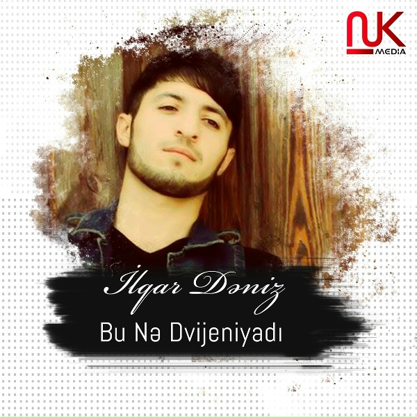 İlqar Dəniz - Bu Nə Dvijeniyadı