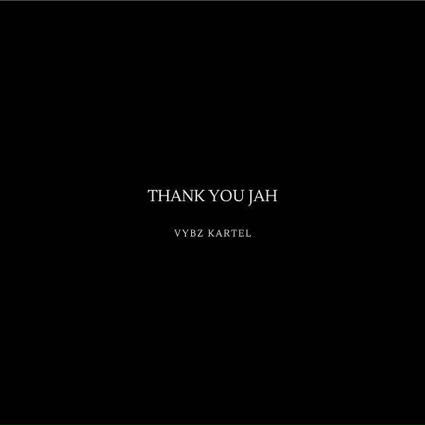 Vybz Kartel - Thank You Jah