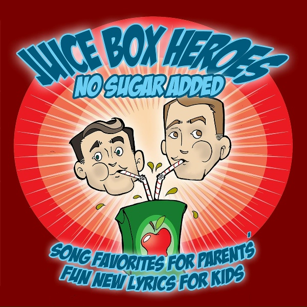 Juice Box Heroes - Kids Just Wanna Have Fun