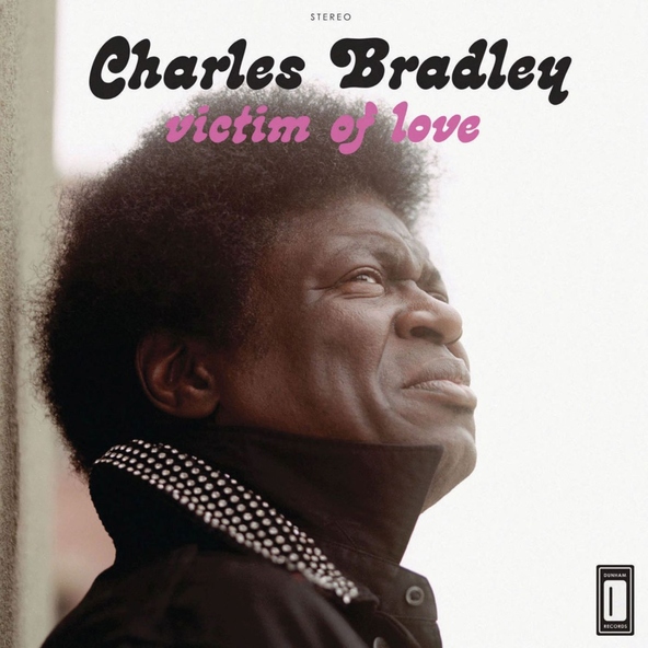 Charles Bradley feat. Menahan Street Band - Let Love Stand a Chance