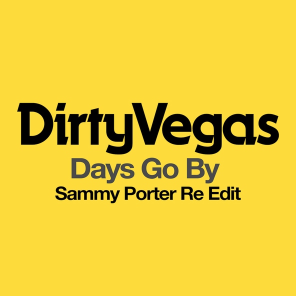 Dirty Vegas - Days Go By