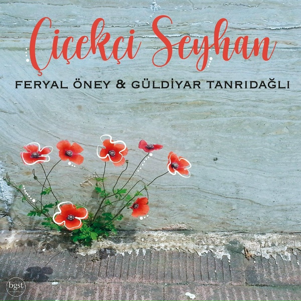 Feryal &Ouml;ney feat. G&uuml;ldiyar Tanrıdağlı - &Ccedil;i&ccedil;ek&ccedil;i Seyhan