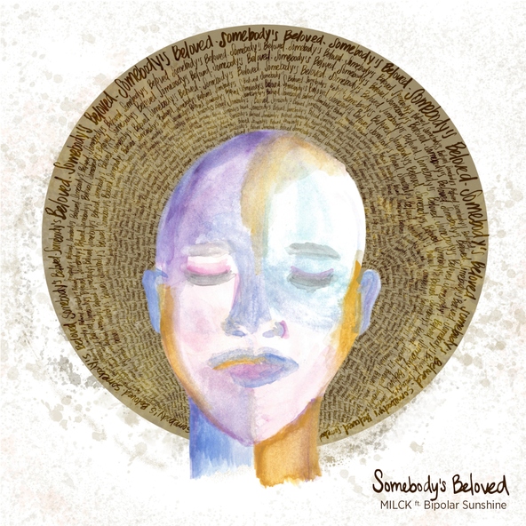 MILCK feat. Bipolar Sunshine - Somebody&rsquo;s Beloved (feat. Bipolar Sunshine)