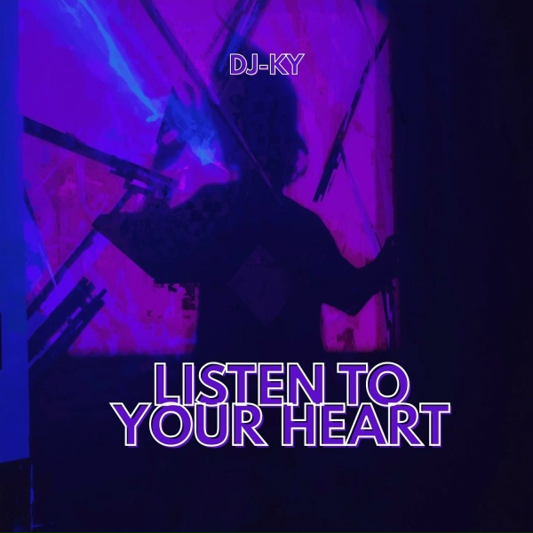 DJ KY - Listen to Your Heart