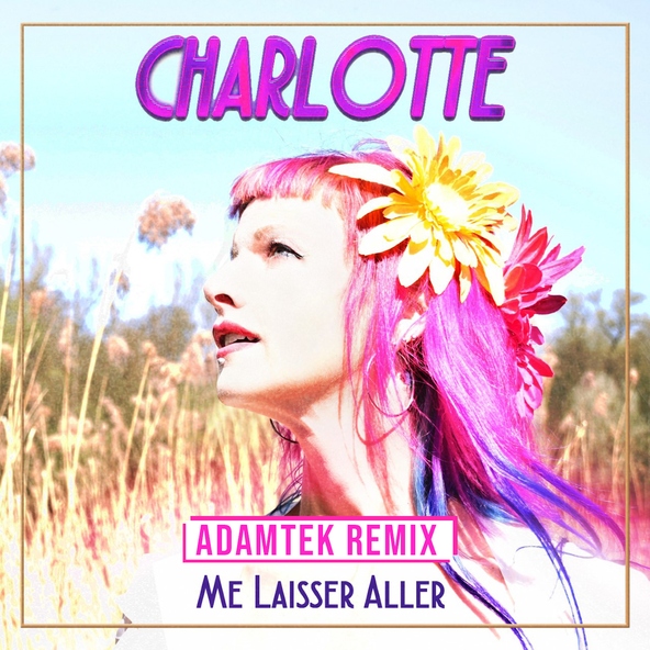 Charlotte - Me laisser aller (Adamtek Remix) [Extended Mix]