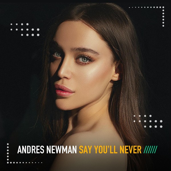 Andres Newman - Say You'll Never