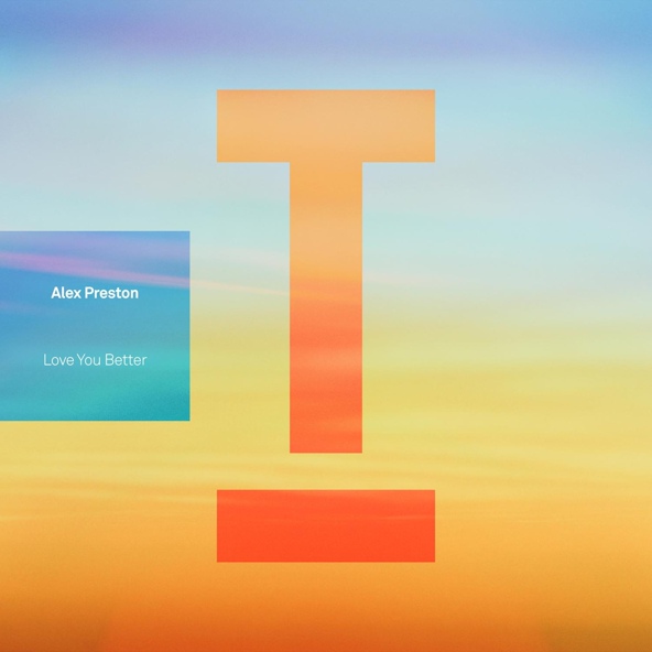 Alex Preston - Love You Better