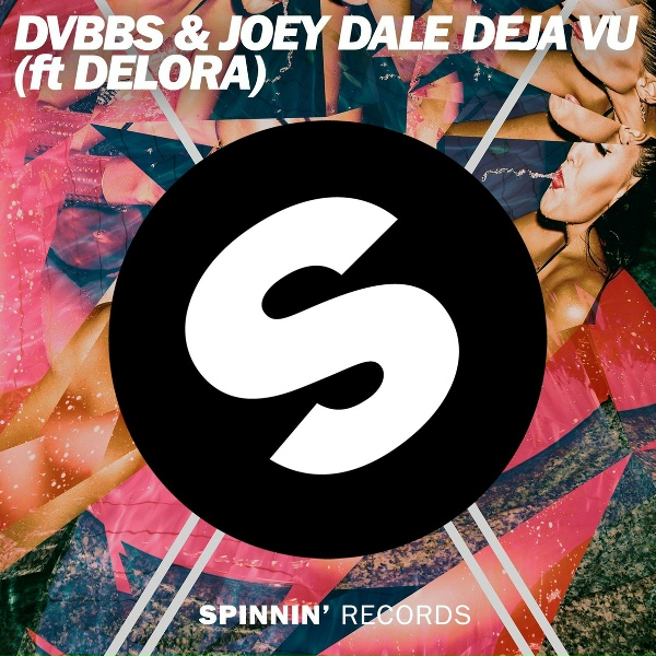 DVBBS, Joey Dale feat. Delora - Deja Vu (feat. Delora)