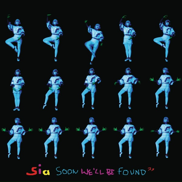 Sia - Soon We'll Be Found