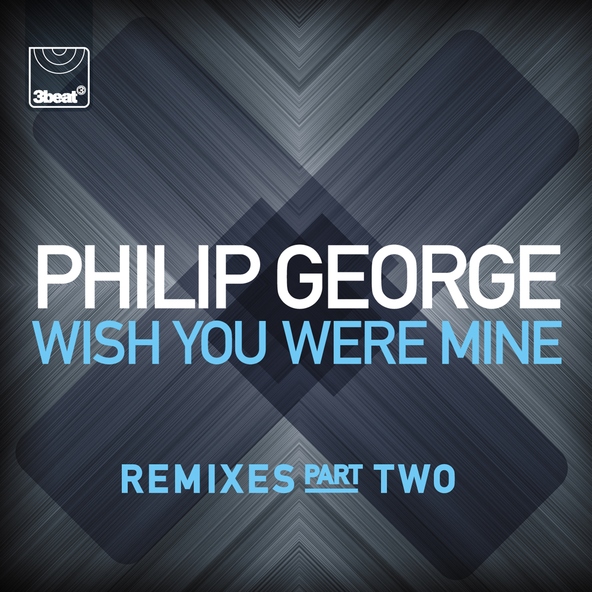 Philip George - Wish You Were Mine