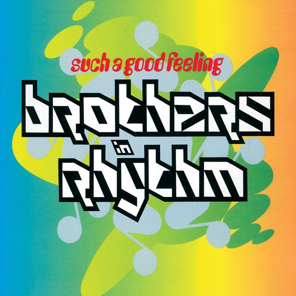 Brothers In Rhythm - Such A Good Feelin