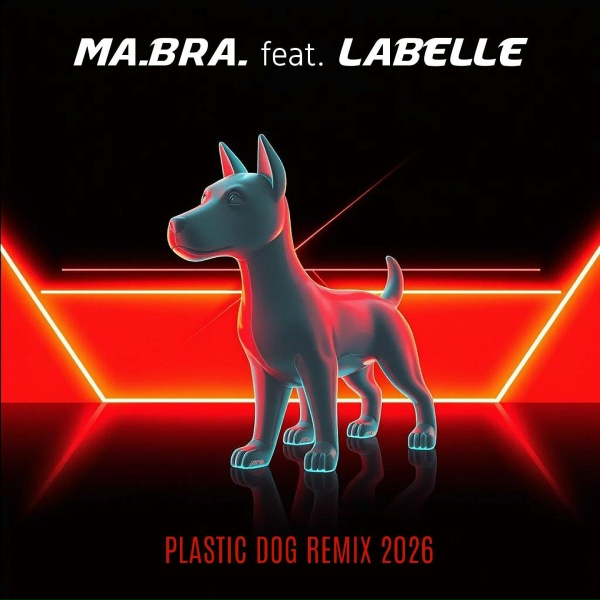 Ma.Bra. feat. Labelle - Plastic dog remix 2026