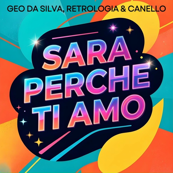 Geo Da Silva, Retrologia, Canello - Sara Perche Ti Amo
