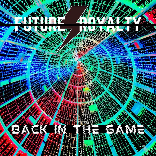 Future Royalty - Back in the Game