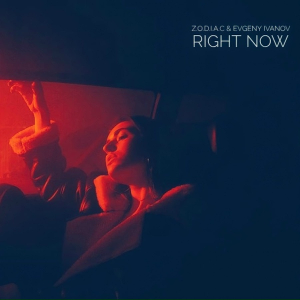 Z.O.D.I.A.C, Evgeny Ivanov - Right Now