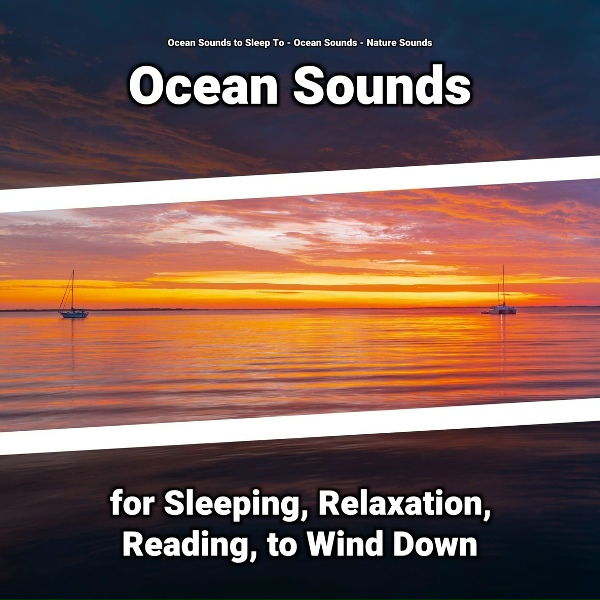 Ocean Sounds to Sleep To, Ocean Sounds, Nature Sounds - Loving Perceptions