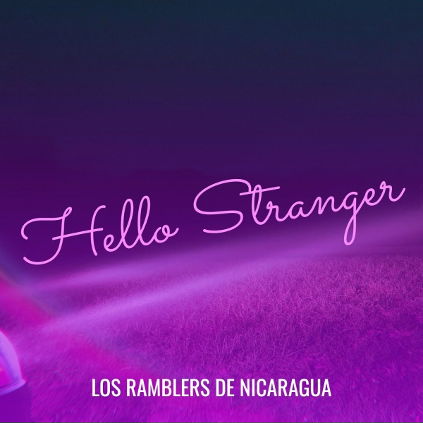 LOS RAMBLERS DE NICARAGUA - Hello Stranger