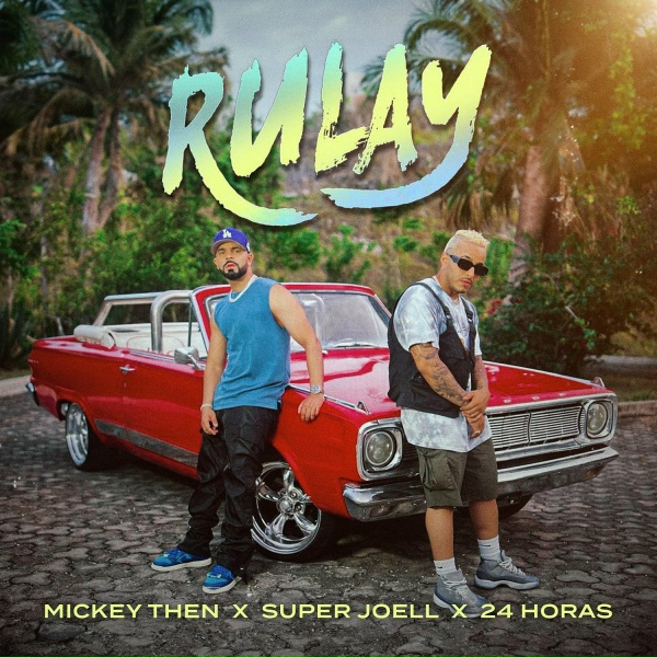 Mickey Then, Super Joell, 24 Horas - Rulay