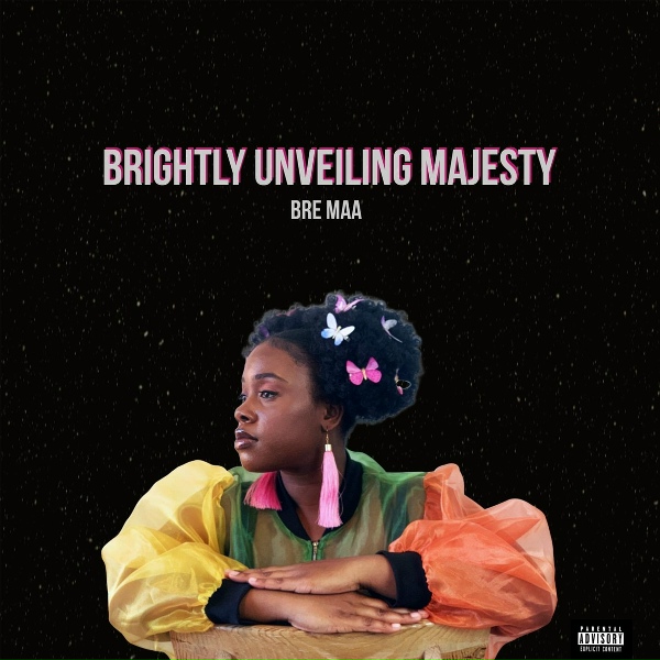Bre Maa - Brightly Unveiling Majesty