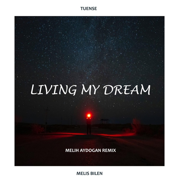 Tuense feat. Melis Bilen - Living My Dream