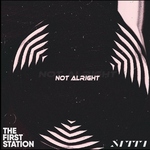 The First Station, Mitti - Not Alright