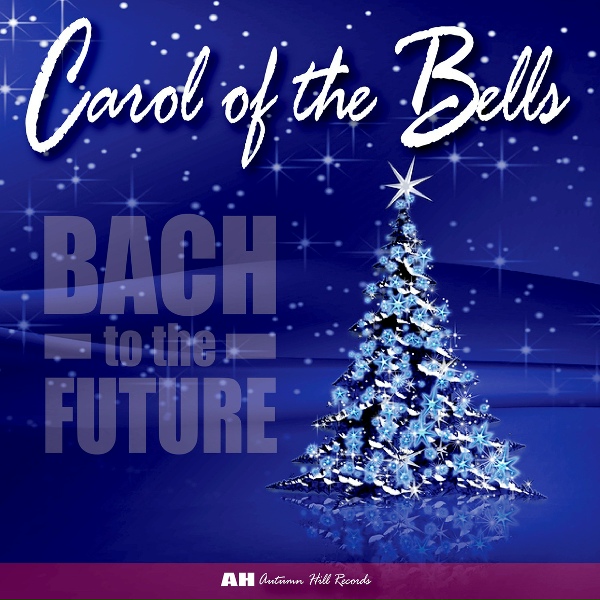 Bach to the Future - Carol of the Bells