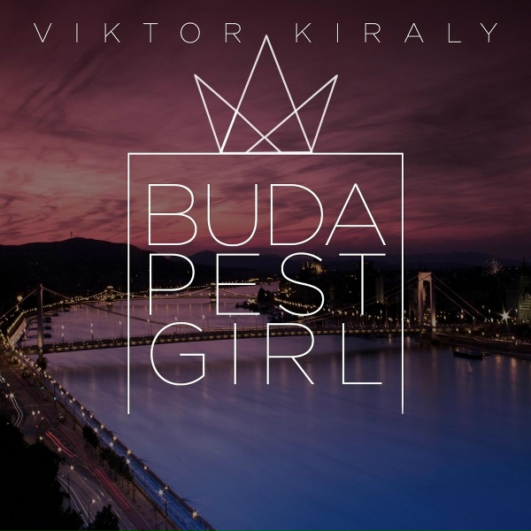 Kir&aacute;ly Viktor - Budapest Girl
