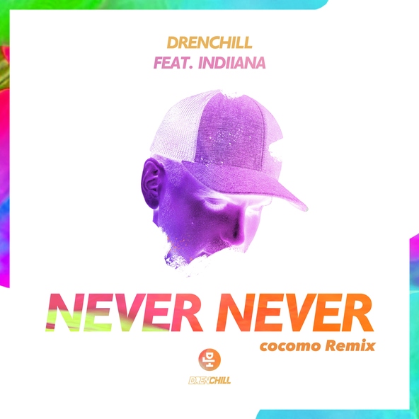 Drenchill feat. Indiiana - Never Never