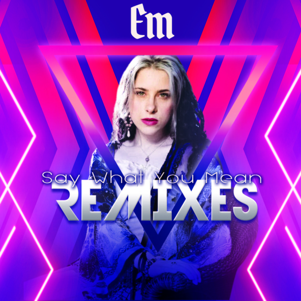 EM - Say What You Mean
