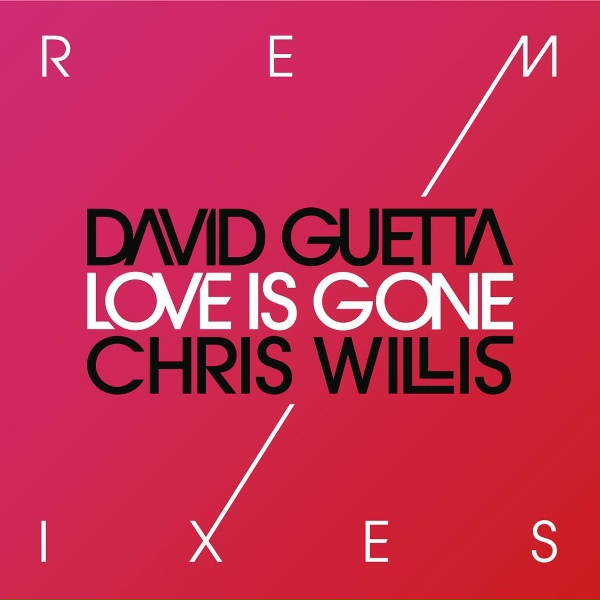 David Guetta, Joachim Garraud, Chris Willis - Love Is Gone