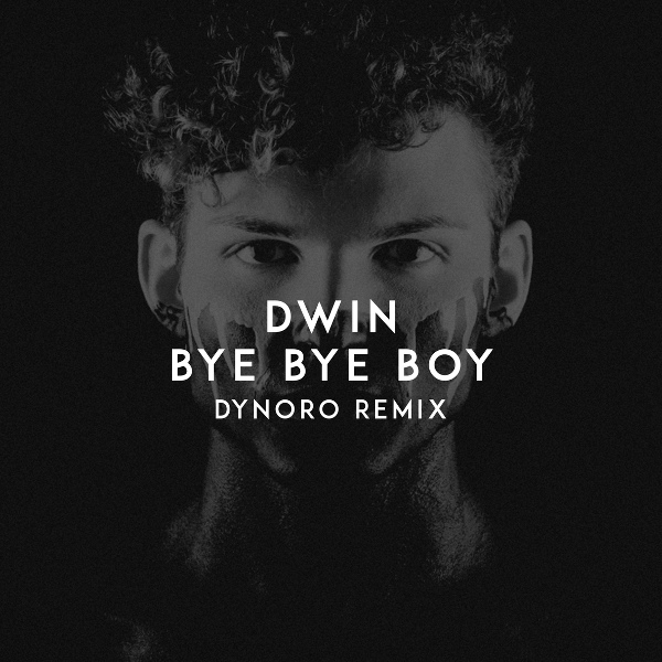 Dwin - Bye Bye Boy