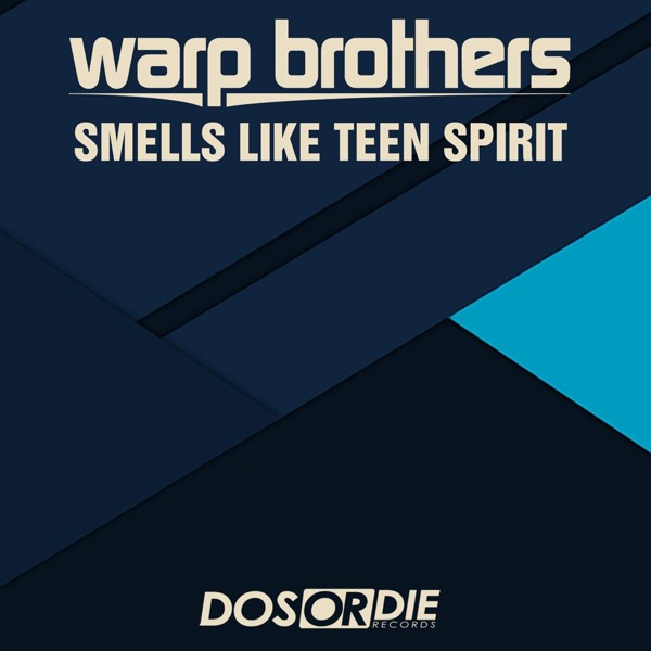 Warp Brothers - Smells Like Teen Spirit