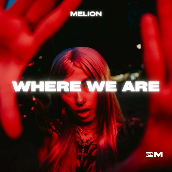 Melion - Where We Are