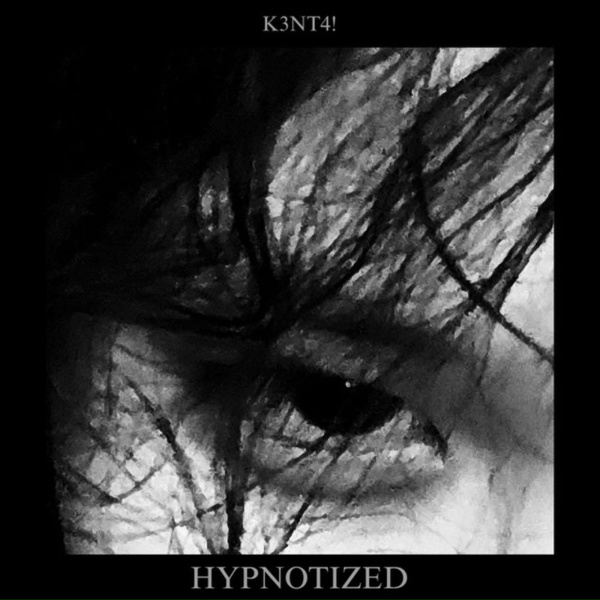 K3NT4! - Hypnotized