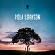Pola & Bryson - When You Call