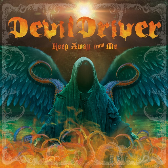 Devildriver - Keep Away from Me